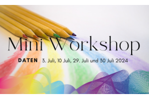 Mini Workshops im Sommer